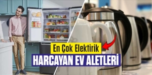 En Çok Elektirik Harcayan Ev Aletleri