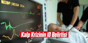 Kalp Krizinin 10 Belirtisi