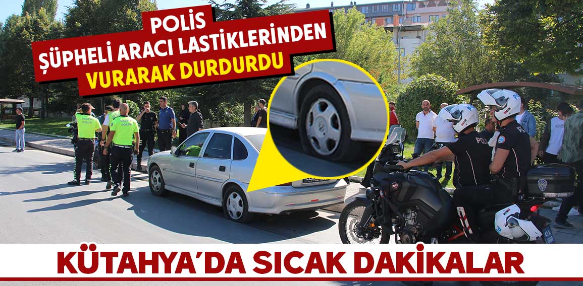 Kütahya’da trafikte polisinin dur