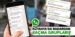 Kütahya’da WhatsApp gruplarıyla polisten kaçıyorlar