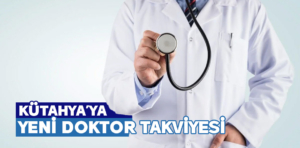 Kütahya’daki hastanelere yeni doktor takviyesi