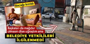 Kütahya’yı ziyaretinde ayağını kırdı, Belediye yetkilileri ilgilenmedi