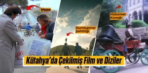 Kütahya’da Çekilmiş Film ve Diziler