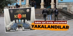 Kütahya’da sahte içki üretiyordu, tutuklandı