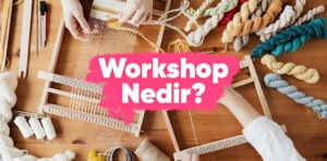 Workshop Nedir?