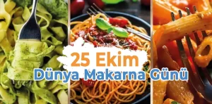 Dünya Makarna Günü: Tarih, Kökenler ve Makarnanın Serüveni