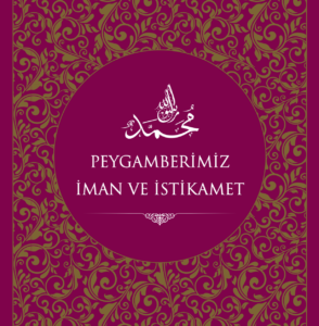 Peygamberimiz (Sav) İman ve İstikamet