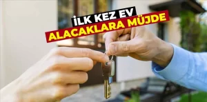 İlk kez ev alacaklara müjde