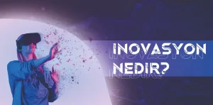 İnovasyon Nedir?