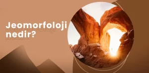 Jeomorfoloji nedir? Hangi bilim dalına ait?