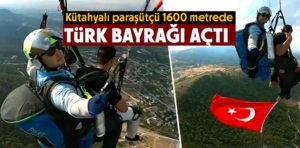 Kütahyalı paraşütçü 1600 metrede Türk bayrağı açtı