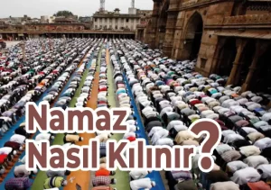 Namaz Nasıl Kılınır ?