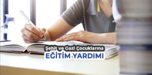 Şehit ve gazi çocuklarına eğitim yardımı yapılacak