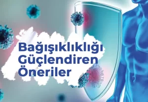 Bağışıklığı Güçlendiren 6 Öneri