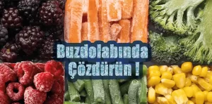 Dondurulmuş gıdaları buzdolabında çözdürün!