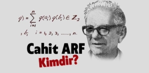 Cahit Arf: Türk matematikçi, hayatı, eserleri ve sözleri