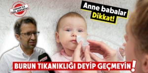 Kütahya’da anne babalar dikkat, burun tıkanıklığı deyip geçmeyin!