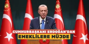 Cumhurbaşkanı Erdoğan’dan emeklilere müjde geldi