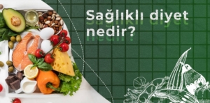 Diyet nedir? Sağlıklı beslenme nedir?