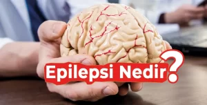 Epilepsi Nedir?