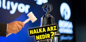 Halka Arz nedir? Halka Arz nasıl yapılır? Hisse nasıl alınır?