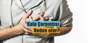 Kalp Çarpıntısı Neden Olur?