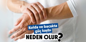 Kolda ve bacakta ani güç kaybı inme belirtisi olabilir