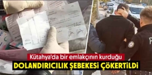 Kütahya’da emlakçının kurduğu dolandırıcılık şebekesi çökertildi