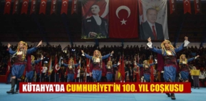 Kütahya’da Cumhuriyet’in 100. yılı coşkusu