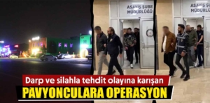 Kütahya’da darp ve silahla tehdit olayına karışan pavyonculara operasyon