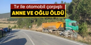 Kütahya’da tır ile otomobil çarpıştı, 2 ölü