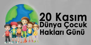 20 Kasım Dünya Çocuk Hakları Günü