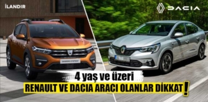 4 yaş ve üzeri Renault ve Dacia aracı olanlar dikkat