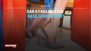 Dar ayakkabı evde nasıl genişletilir?