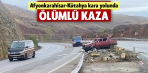 Afyonkarahisar-Kütahya kara yolunda ölümlü kaza