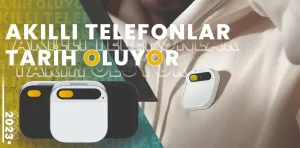 Akıllı telefonlar tarih oluyor!