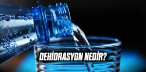 Dehidrasyon Nedir?