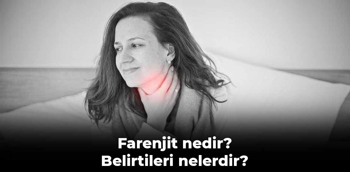 Farenjit, genellikle boğaz ağrısı