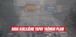 Hava kirliliğine yapay yağmur planı