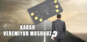 Karar yorgunluğu nedir? Nasıl başa çıkılır?