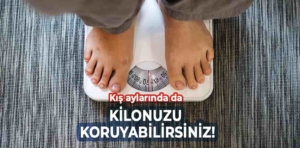 Kış aylarında da kilonuzu koruyabilirsiniz