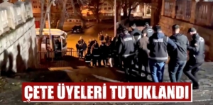 Kütahya-İstanbul bağlantılı çete üyeleri tutuklandı