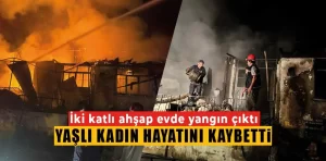 Kütahya’da ahşap evde çıkan yangında yaşlı kadın öldü