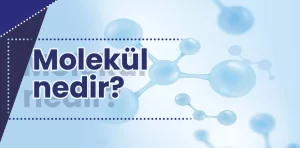 Molekül nedir?