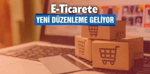 Ticaret Bakanlığı e-Ticaret için yeni önlemler alıyor