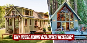 Tiny House Nedir? Özellikleri Nelerdir?