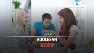 Adölesan nedir?