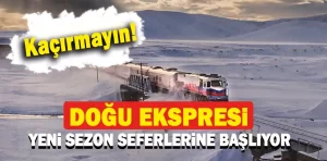 Doğu Ekspresi yeni sezon seferlerine başlıyor