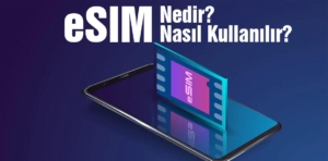 E-SIM nedir ve nasıl kullanılır?