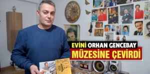 Kütahya’da Orhan Gencebay sevgisiyle evini donattı